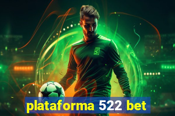 plataforma 522 bet